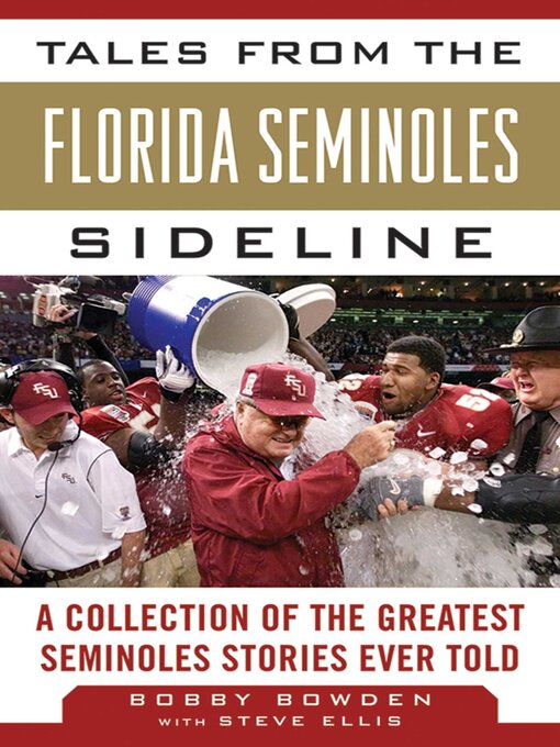 Title details for Tales from the Florida State Seminoles Sideline: a Collection of the Greatest Seminoles Stories Ever Told by Bobby Bowden - Wait list